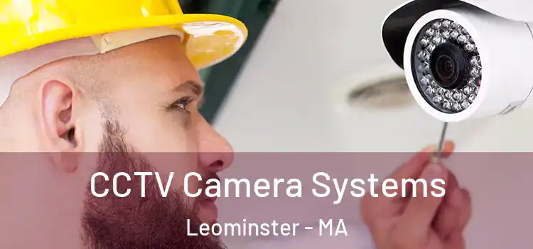  CCTV Camera Systems Leominster - MA
