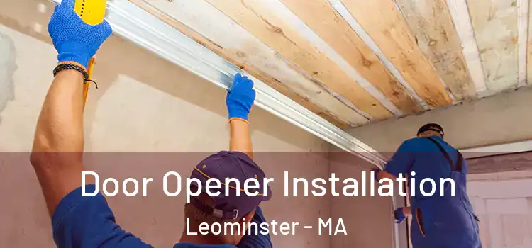  Door Opener Installation Leominster - MA