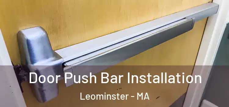 Door Push Bar Installation Leominster - MA