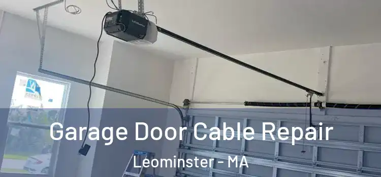  Garage Door Cable Repair Leominster - MA