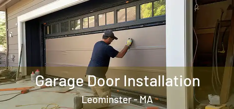  Garage Door Installation Leominster - MA