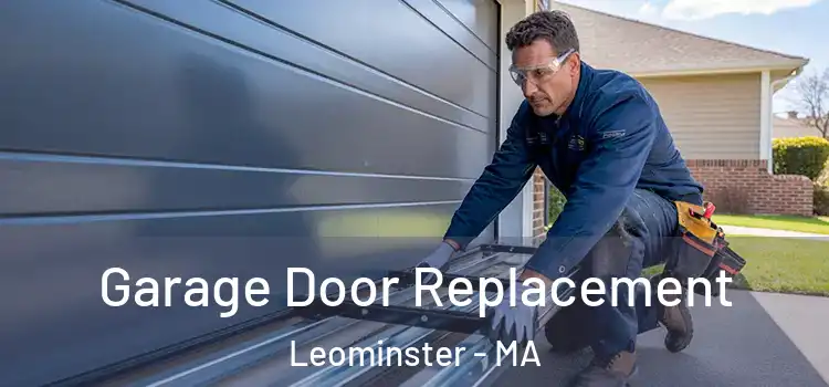  Garage Door Replacement Leominster - MA