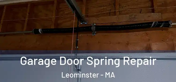  Garage Door Spring Repair Leominster - MA