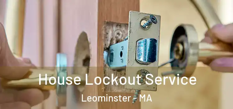  House Lockout Service Leominster - MA