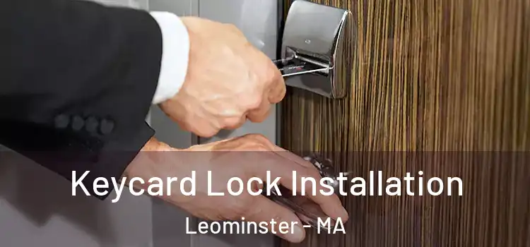 Keycard Lock Installation Leominster - MA