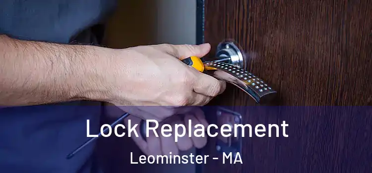  Lock Replacement Leominster - MA