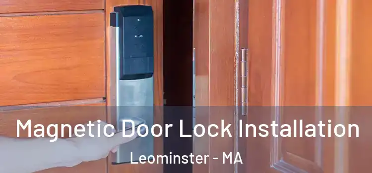  Magnetic Door Lock Installation Leominster - MA