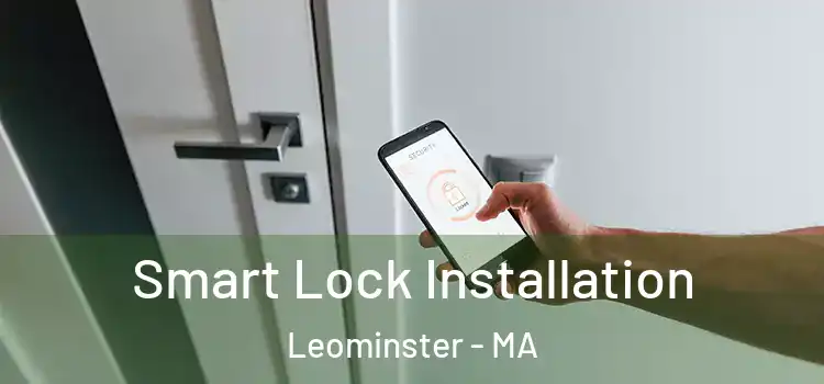  Smart Lock Installation Leominster - MA
