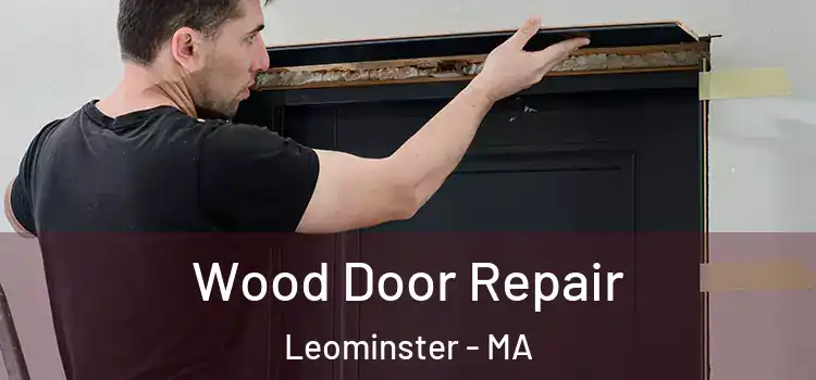  Wood Door Repair Leominster - MA